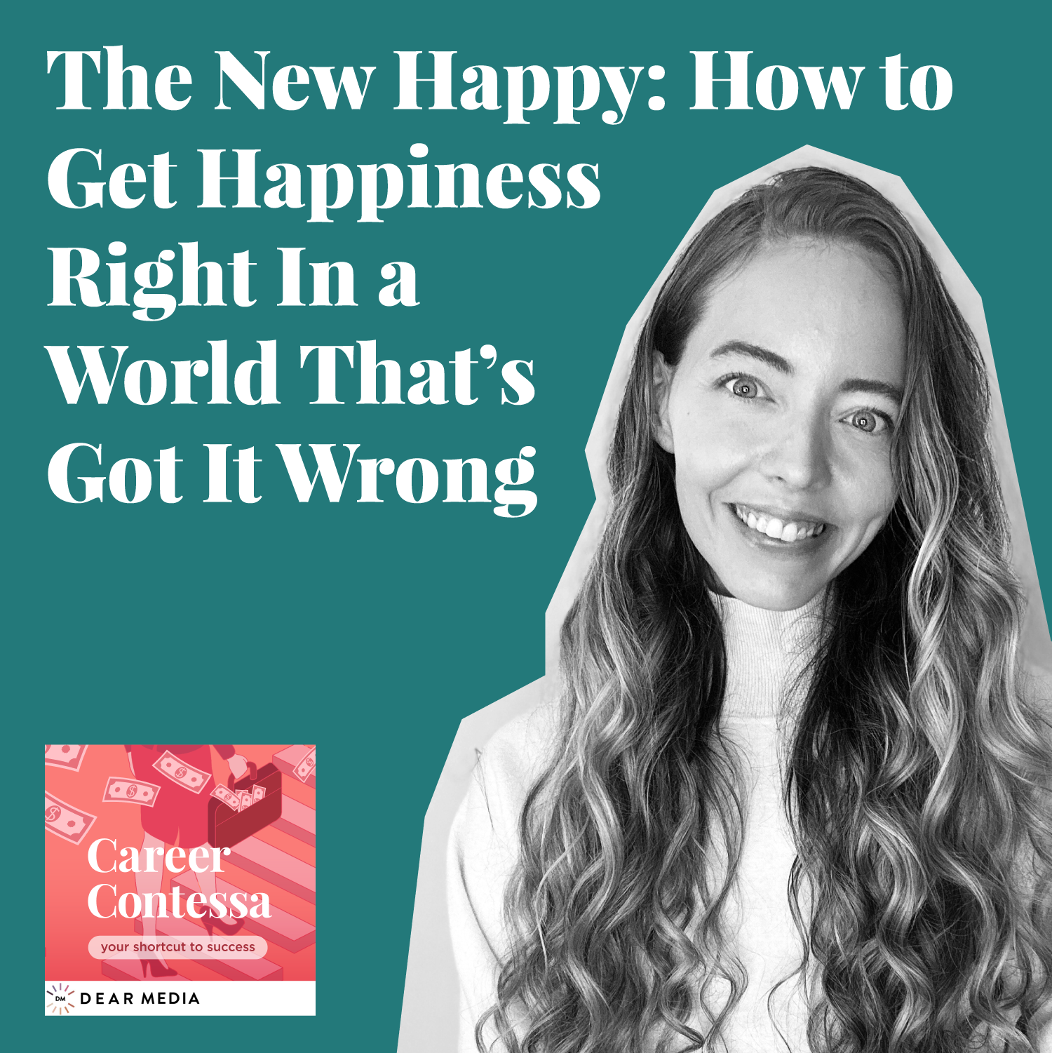 The New Happy: How to Get Happiness Right In a World That’s Got It Wrong Image